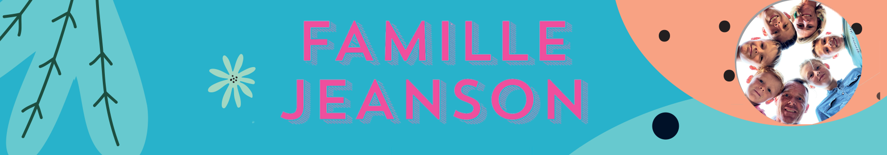 Organisation avec la famille Jeanson Organisation avec la famille Jeanson