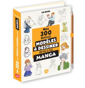 Mes 300 nouveaux modèles mangas à dessiner en pas à pas