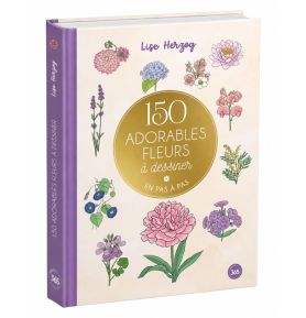 150 adorables fleurs à dessiner en pas à pas
