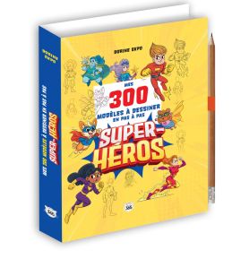 Mes 300 modèles à dessiner en pas à pas - Super-héros 