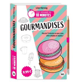Tout dessiner en 10 minutes - Gourmandises