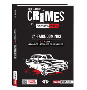 L'affaire Dominici et 5 autres grandes histoires criminelles