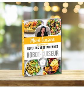 Mimi Cuisine ses 52 meilleures recettes végétariennes au robot-cuiseur