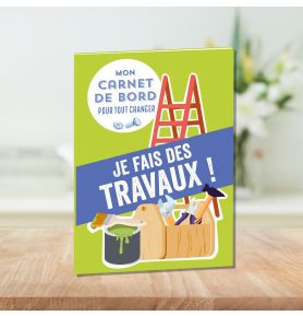 Mon carnet de bord pour tout changer – Je fais des travaux !