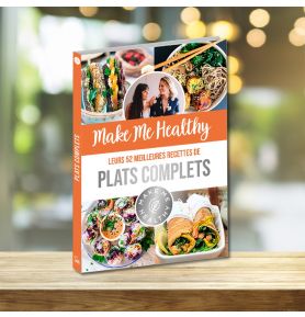 Make Me Healthy - leurs 52 meilleures recettes de plats complets