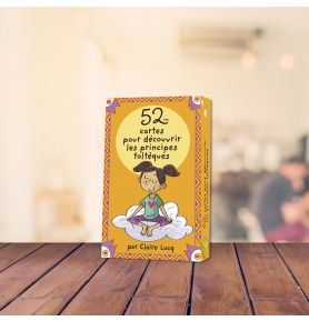 52 cartes pour découvrir les principes toltèques pour les enfants