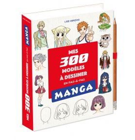 Mes 300 modèles mangas à dessiner en pas en pas