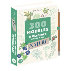 Mes 300 modèles à dessiner à dessiner en pas à pas spécial nature