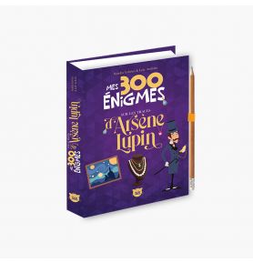 Mes 300 énigmes sur les traces d'Arsène Lupin