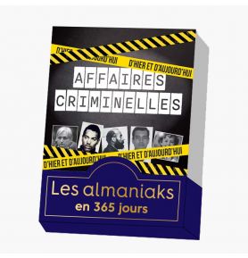 Almaniak 365 affaires criminelles d'hier et d'aujourd'hui