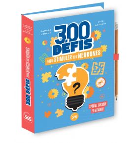 300 défis pour stimuler vos neurones