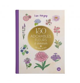 150 adorables fleurs à dessiner en pas à pas