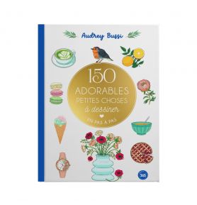 150 adorables petites choses à dessiner en pas à pas