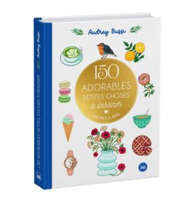 150 adorables petites choses à dessiner en pas à pas