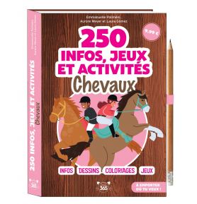 250 infos, jeux et activités - Chevaux