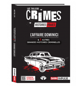 L'affaire Dominici et 5 autres grandes histoires criminelles