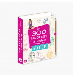 Mes 300 modèles à dessiner en pas à pas spécial mode