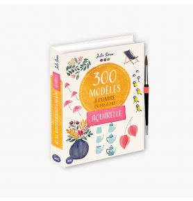300 modèles à peindre en pas à pas - Aquarelle