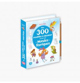 Mes 300 modèles à dessiner en pas à pas - Mondes féériques
