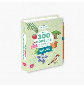 Mes 300 modèles à dessiner en pas à pas super faciles - spécial nature