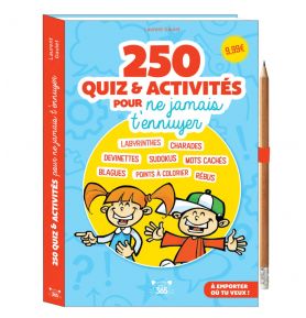 250 quiz & activités pour ne jamais t’ennuyer !