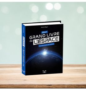 Mon grand livre de l'espace, à la découverte de l'univers