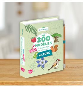 Mes 300 modèles à dessiner en pas à pas super faciles - spécial nature