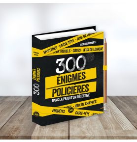 300 énigmes policières dans la peau d'un détective