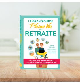 Le grand guide Pleine Vie de la retraite