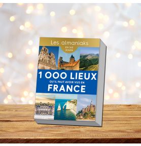 Almaniak 1 000 lieux qu'il faut avoir vus en France