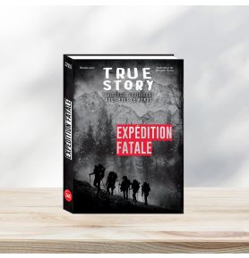 True story - Expédition fatale, histoire vraie dont vous êtes le héros